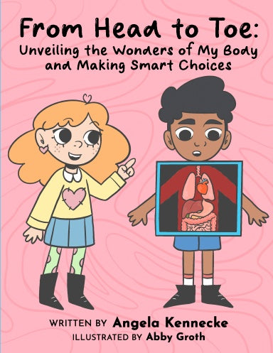 From Head to Toe: Unveiling the Wonders of My Body and Making Smart Choices - 4th Grade Children's Book